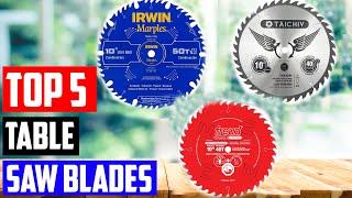 Best Table Saw Blade | Top-rated 5 Table Saw Blades