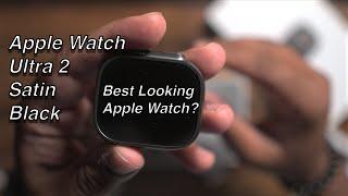 Unboxing Apple Watch Ultra 2 Black Satin Black| Best Looking Apple Watch!!