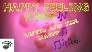 Happy feeling music || Happy music || Music for happiness || Happy music for positive thoughts ||