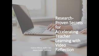 Research-Proven Secrets for Accelerating Teacher Learning w/ Video Reflection | Learning Forward TX