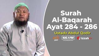 Ustadz Abdul Qodir - Surah Al Baqaroh Ayat 284 -286