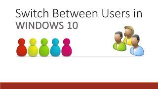 How to Switch Between Users Accounts on Windows 10 Tutorial | The Teacher