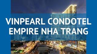 VINPEARL CONDOTEL EMPIRE NHA TRANG 5* Нячанг – ВИНПЕРЛ КОНДОТЕЛЬ ЭМПАЙР НХА ТРАНГ 5* Нячанг обзор