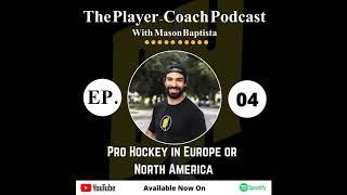 Podcast 4 -  Pro Hockey In Europe or North America