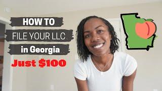 How to file an LLC in Georgia for $100 | Step by Step Guide for 2022