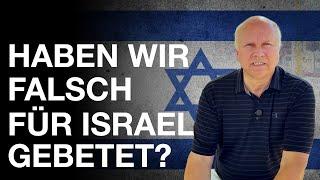 Haben wir falsch für Israel gebetet? DE