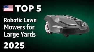 TOP—5. Best Robotic Lawn Mowers for Large Yards 2025