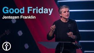 Good Friday At Free Chapel | Pastor Jentezen Franklin