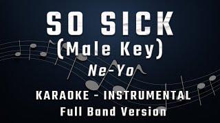 SO SICK - MALE KEY - FULL BAND KARAOKE - INSTRUMENTAL - NEYO