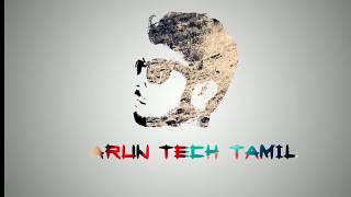 TAMIL TECH ARUN CHANNEL INTRO