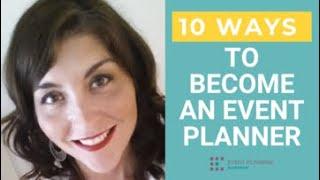 10 Ways to Become an Event Planner