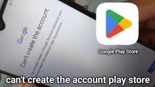 can't create the account play store, Can't create the account