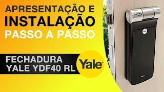 Apresentação e Instalação Passo a Passo da Fechadura Yale YDF40 RL