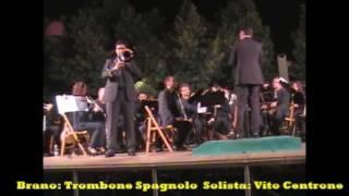 Trombone Spagnolo , concerto per Trombone e "Valle d'Itria Wind Orchestra"  Vito Centrone