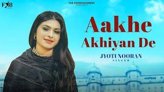 Aakhe Akhiyan De - Jyoti Nooran _ New Punjabi Sad So Songs 2025 _ Punjabi Songs2025 PUNJABI OFFICIAL