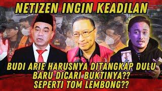 BUDI ARIE HARUSNYA DITANGKAP DULU BARU DICARI BUKTINYA?? SEPERTI TOM LEMBONG??