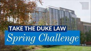 Take the Duke Law 2023 Spring Challenge