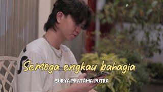 Surya Pratama Putra - Semoga Engkau Bahagia (Official Music Video)