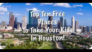 Top Ten Free Places To Take Your Kids In Houston!