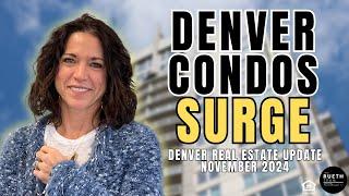 Denver Condo Market Update November 2024 - Rising Demand & Key Trends for Buyers