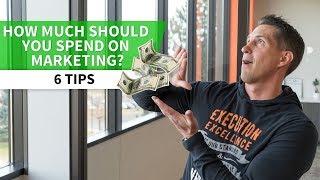 How Much Should You Spend on Marketing - 6 Tips