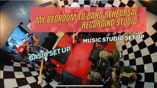 My Bedroom to Music Recording Studio / Band Rehearsal Studio Business / Music Studio Set Up