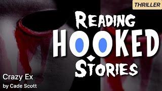 Crazy Ex | Reading HOOKED Stories