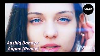 Aashiq Banaya Aapne (Remix) - Hate Story 4 | 2018 -  DJ Vik4S