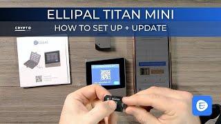 Ellipal Titan Mini - How to Set Up + Update!