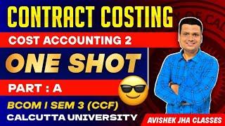 Contract Costing | Part A| One shot Ep-1 | Costing  -II | Sem -3 Ccf | Calcutta University