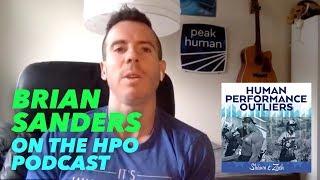 Brian Sanders on Human Performance Outliers Podcast Ep. 73