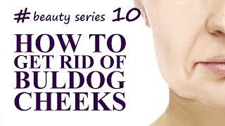 How to get rid of Bulldog Cheeks - anti-aging facial massage