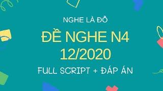 (Nghe Là Đỗ) Đề Nghe N4/2020 - Choukai N4 - Luyện Nghe N4 - Listening Full Script + Đáp Án ( Answer)