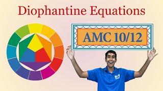 Diophantine Equations - Mastering AMC 10/12