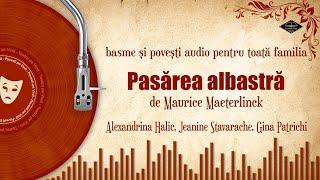 Pasărea albastră - Maurice Maeterlinck | Povesti pe Vinil