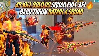 40 KILL SOLO VS SQUAD FULL API !!! RATAIN 4 SQUAD DI PEAK SENDIRIAN 