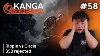 Kanga Crypto News #58: Ripple vs Circle: $5B rejected