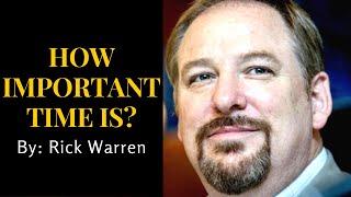 HOW IMPORTANT TIME IS? || Rick Warren || QUOTES