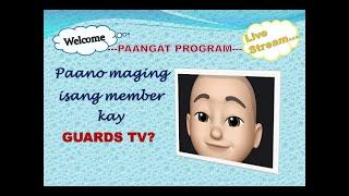 PAANO MAGING ISANG MEMBER KAY GUARDS TV