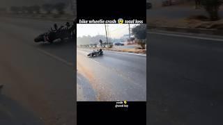 Bike wheelie crash  bike total loss || bike stunts #motovlog #ytshorts #shorts