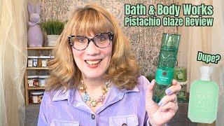 Bath & Body Works New Pistachio Glaze Fine Fragrance Mist Review + Toasted Pistachio Comparison