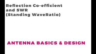 Understanding Reflection Coefficient and Standing Wave Ratio - Part-1