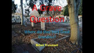 A Grave Question- Where did they bury Great Grandma?