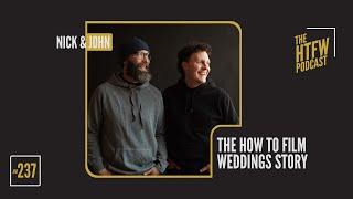 The How To Film Weddings Story || How To Film Weddings Podcast 237