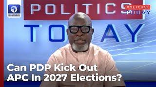 Can PDP Kick Out APC In 2027 General Elections? | Politics Today