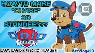 HOW TO MAKE 3D STANDEE  “CHASE” | PAW PATROL THEME | C21 ARTWORKS TV | ARTVLOG#19