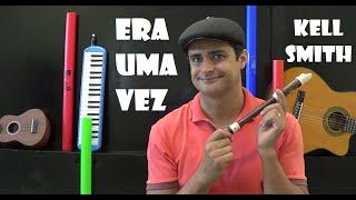 ERA UMA VEZ - Kell Smith (Notas Flauta Doce Completa) "Flute Dulce"