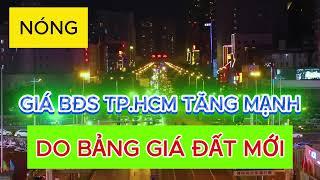 Giá Bất Động Sản Thành Phố Hồ Chí Minh Sẽ Tăng Mạnh Do Bảng Giá Đất #batdongsan #bdsbienhoa