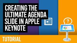 Creating the ultimate agenda slide in Apple Keynote [TUTORIAL W/ SOURCE FILES]