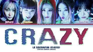 LE SSERAFIM 'Crazy' (르세라핌) (Color Coded Lyrics)